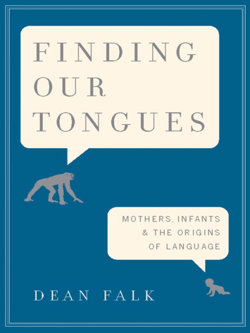 Title details for Finding Our Tongues by Dean Falk - Available